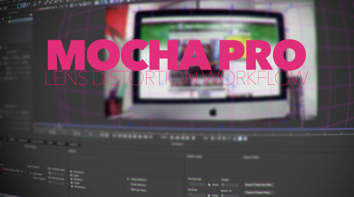 Mocha Pro Lens Module Workflow