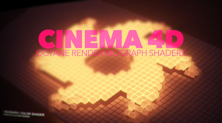 Cinema 4D Octane Render Mograph Shaders