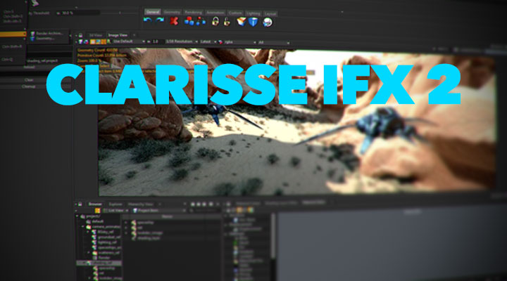 Isotropix Releases Clarisse iFX 2.0