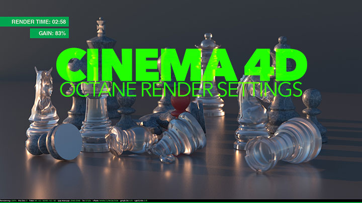 Optimize Your Octane Renders in C4D By Understanding Settings