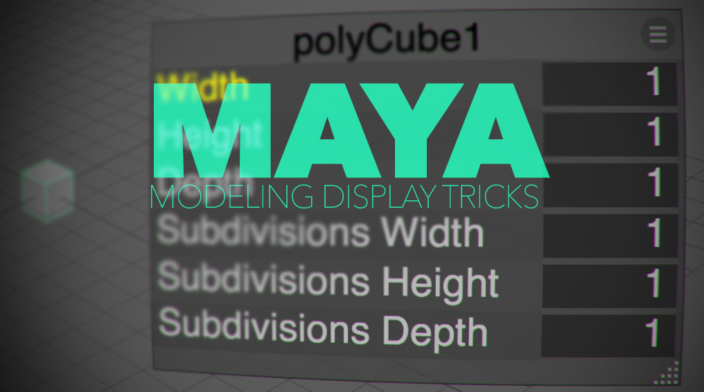 Tips for Using Maya 2016's New Modeling Displays