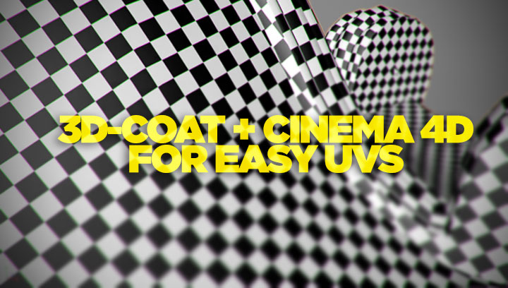 How to Use 3D-Coat to Unwrap Your C4D Models