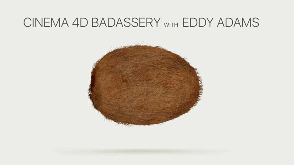 Eddy Adams Shares Cinema 4D Bad-Assery and Workflows