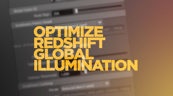 Get Cleaner Renders With GI Optimizations to RedShift