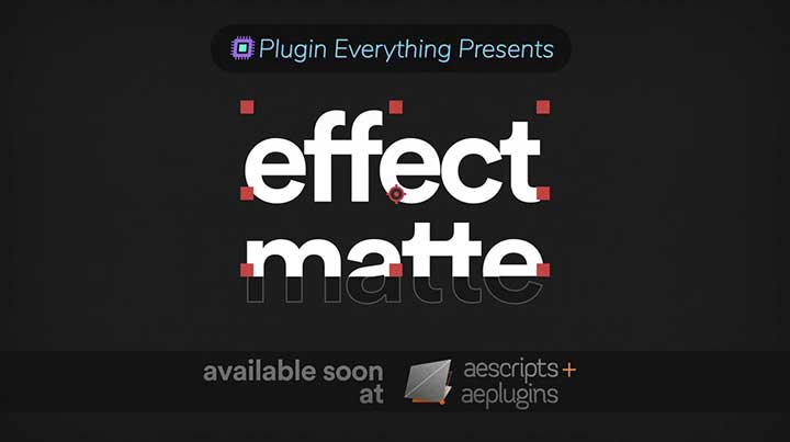 Plugin Everything Preview Effect Matte for After Effects