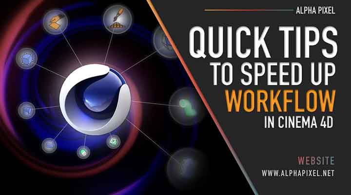 8 Quick and Easy Workflow Tips for Cinema 4D