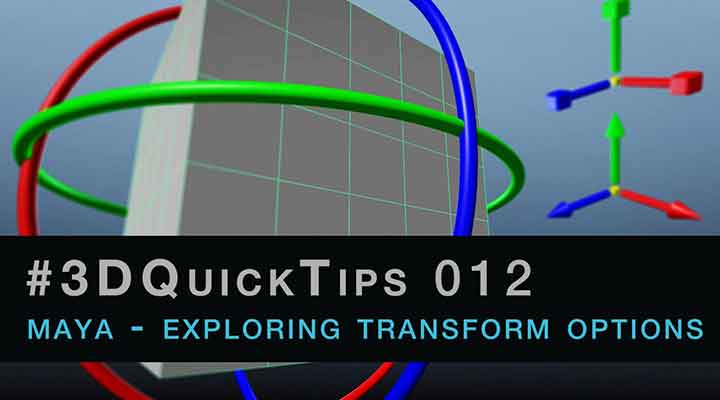 How to Get the Most Out of Maya Transform Tools