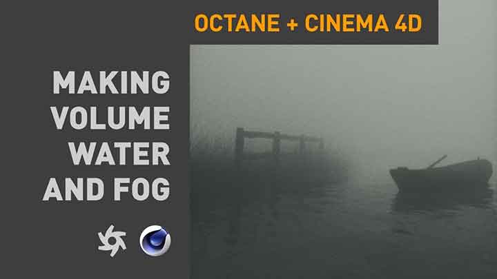Making Volume Fog & Water in Octane and C4D