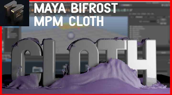 Working With MPM CLoth in Maya Bifrost
