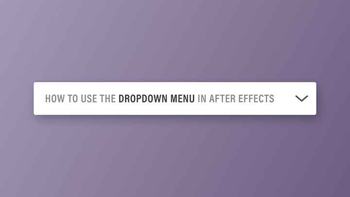 2 Ways to Rig the New Drop-Down Menu in After Effects