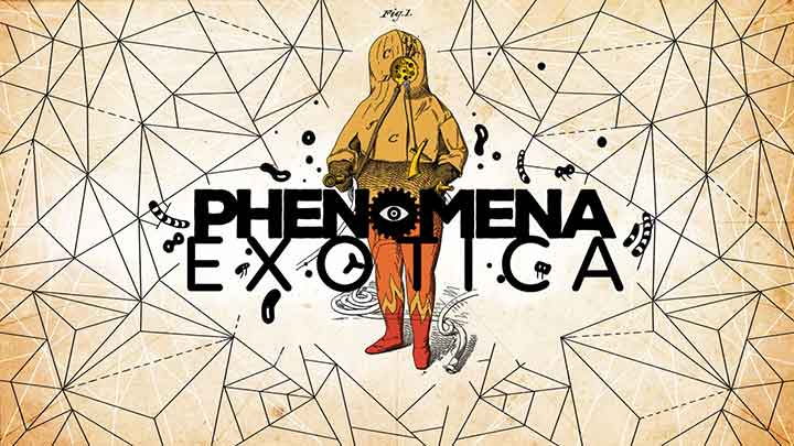 Phenomena Exotica