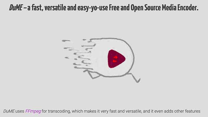 DuME is a Free, Fast Multi-Platform Media Encoder