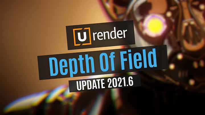 New U-Render Release Supports DOF, HDR Environments, and More