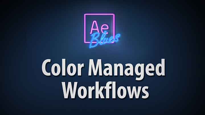Learn Color-Managed Workflows for After Effects