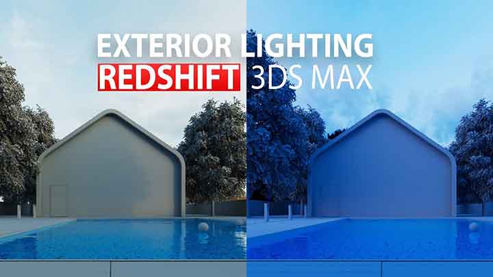 Simple and Realistic Exterior Lighting in Redshift for 3ds Max