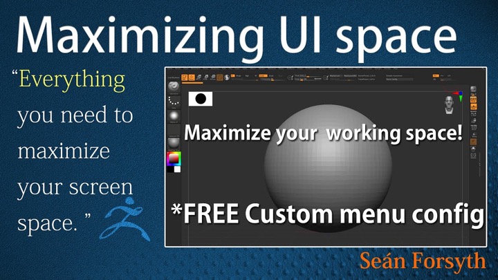How to Best Maximize Space for the Zbrush UI